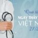 Gợi ý quà tặng ngày Thầy thuốc Việt Nam 27/2 ý nghĩa nhất