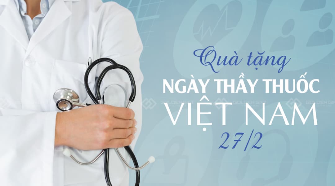 Gợi ý quà tặng ngày Thầy thuốc Việt Nam 27/2 ý nghĩa nhất