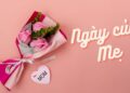 Ngày của mẹ 2023 là ngày nào