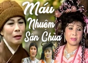 Vở cải lương tuồng cổ bất hủ