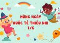35+ ý tưởng quà tặng tết Thiếu nhi 1/6 độc đáo, ý nghĩa