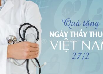 Gợi ý quà tặng ngày Thầy thuốc Việt Nam 27/2 ý nghĩa nhất